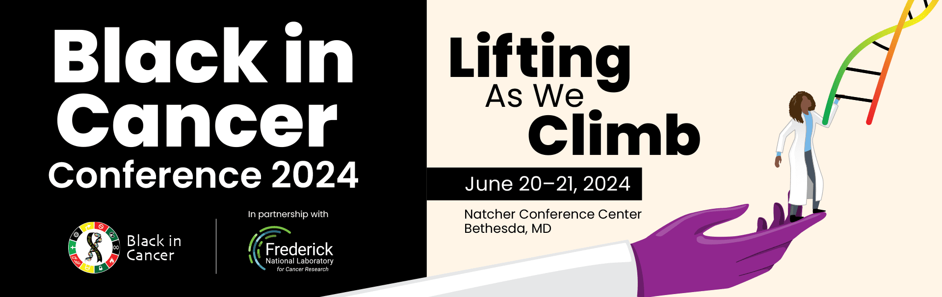 Black in Cancer Conference, June 20-21, 2024 in Bethesda, MD. Theme: Lifting As We Climb