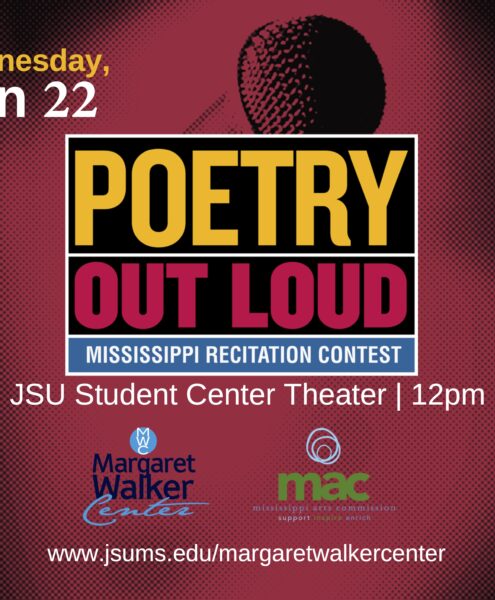 11Flyer has a red speckled background with a black vignette. Bold letters read Poetry Out Loud Mississippi Recitation Contest and there is text reading Wednesday, Jan 22. The Margaret Walker Center and the Mississippi Arts Commission logos are near the bottom. Text also reads JSU Student Center Theater 12 pm.