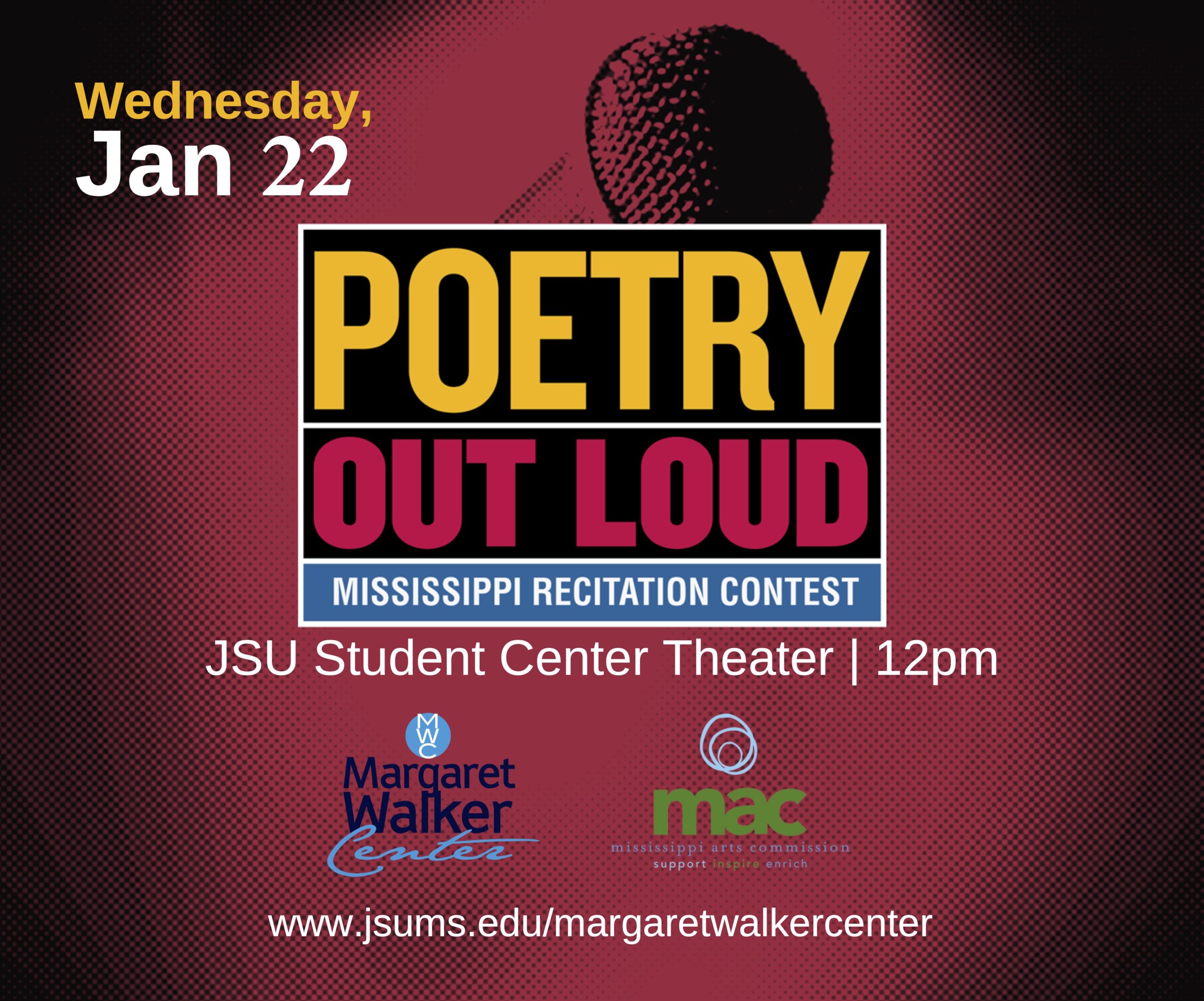 Flyer has a red speckled background with a black vignette. Bold letters read Poetry Out Loud Mississippi Recitation Contest and there is text reading Wednesday, Jan 22. The Margaret Walker Center and the Mississippi Arts Commission logos are near the bottom. Text also reads JSU Student Center Theater 12 pm.